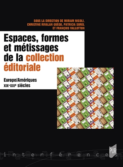Espaces, formes et métissages de la collection éditoriale : Europe-Amériques XIX-XXIe siècles