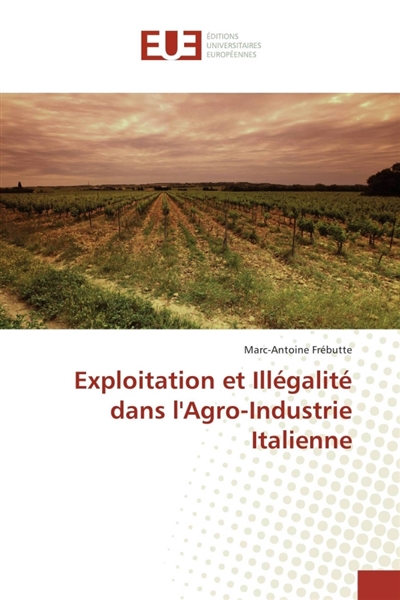 Exploitation Et Illégalité Dans L'Agro-Industrie Italienne