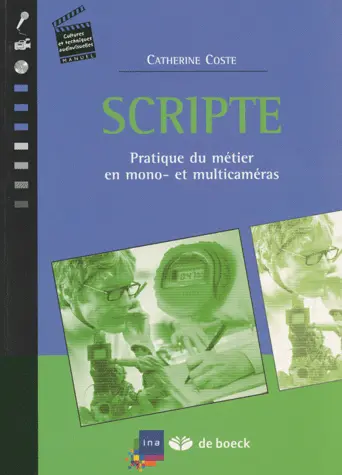 Scripte : pratique du métier en mono et multicaméras