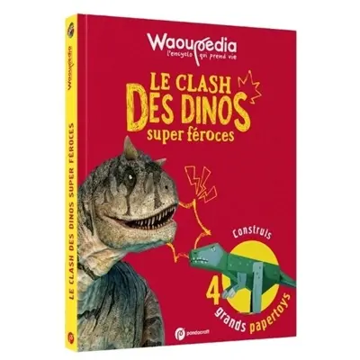 Le clash des dinos super féroces : Waoupédia dès 6 ans : L'encyclo qui prend vie !