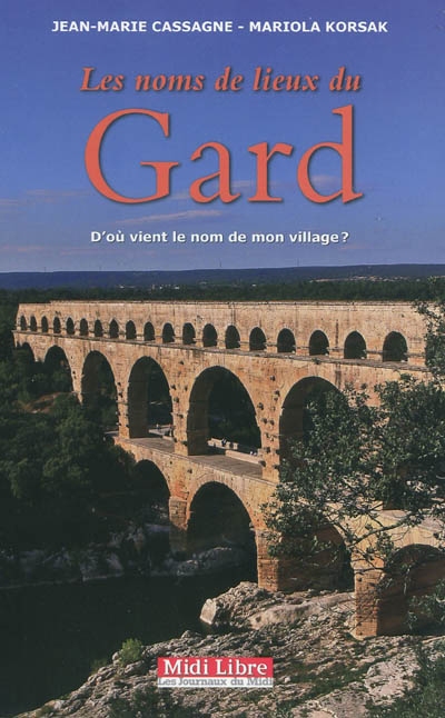 Les noms de lieux du Gard : d'où vient le nom de mon village ?