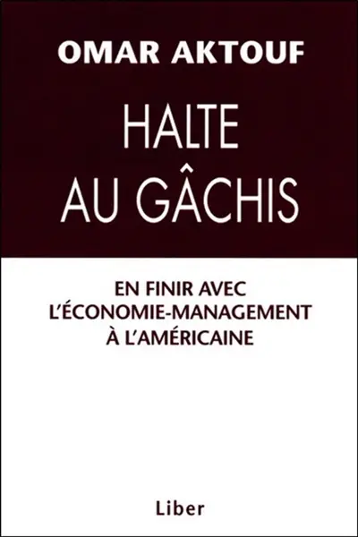 Halte au gâchis : en finir avec l'économie-management à l'américaine