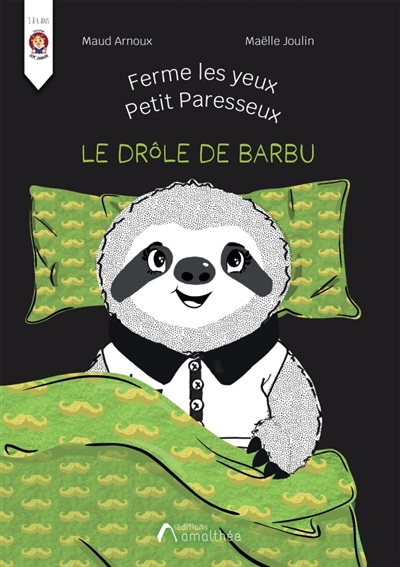 Ferme les yeux petit paresseux : Le drôle de barbu