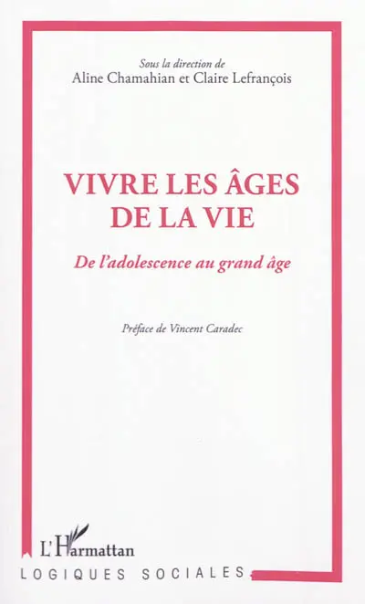 Vivre les âges de la vie : de l'adolescence au grand âge