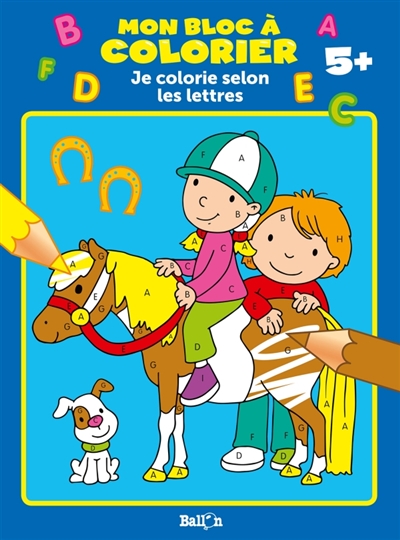 Je colorie selon les lettres, 5 +