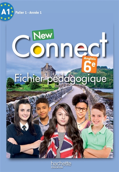 New connect anglais 6e, A1-A2 : fichier pédagogique