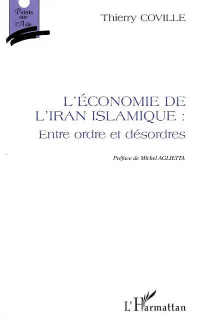 L'économie de l'Iran islamique : entre ordre et désordres