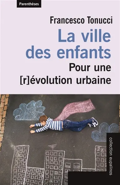 La ville des enfants : pour une (r)évolution urbaine