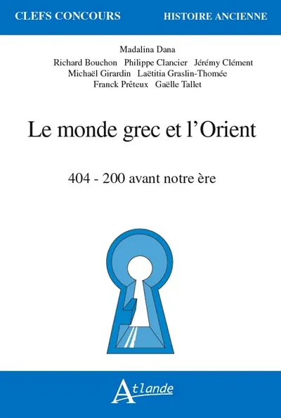 Le monde grec et l'Orient : 404-200 avant notre ère