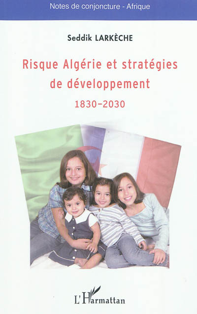 Risque Algérie et stratégies de développement : 1830-2030