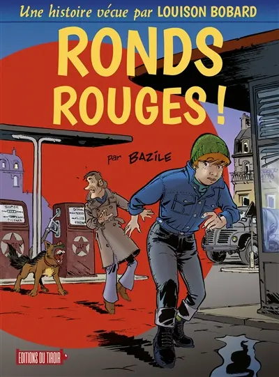 Une histoire vécue par Louison Bobard. Vol. 1. Ronds rouges !