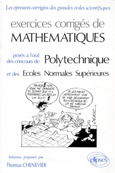 Exercices corrigés de mathématiques posés aux concours de l'Ecole polytechnique et des écoles normales supérieures
