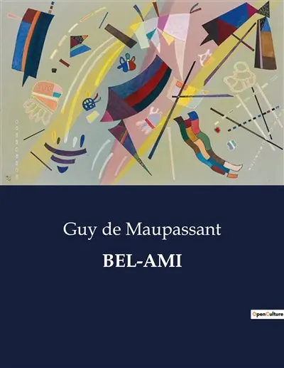 BEL-AMI : L'ascension sociale et les intrigues d'un transition dans le Paris du XIXe siècle