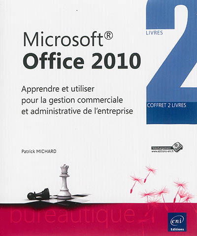 Microsoft Office 2010 : apprendre et utiliser pour la gestion commerciale et administrative de l'entreprise : coffret 2 livres