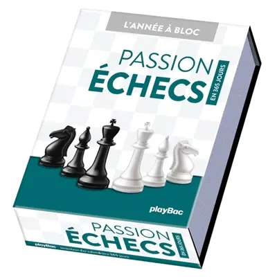 Passion échecs : en 365 jours