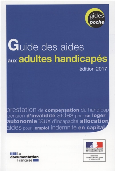 Guide des aides aux adultes handicapés : édition 2017
