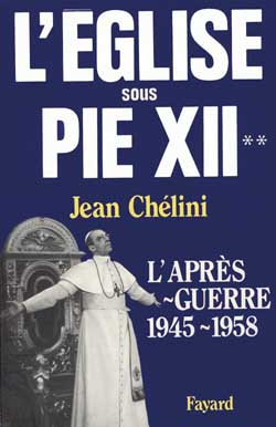 L'Eglise sous Pie XII. Vol. 2. L'Après-guerre : 1945-1958