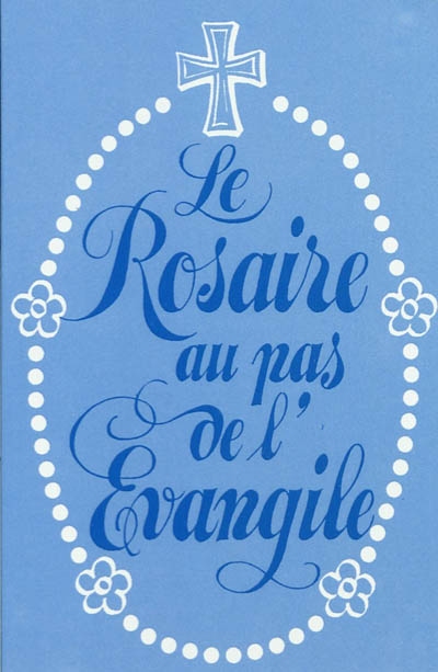 Le rosaire au pas de l'Evangile : nouvelle série de clausules