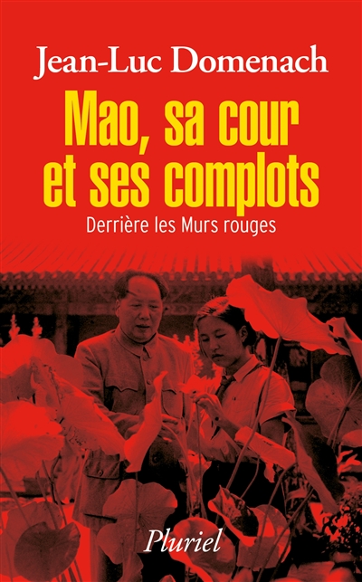 Mao, sa cour et ses complots : derrière les murs rouges