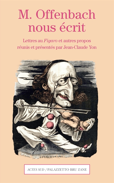 M. Offenbach nous écrit : lettres au Figaro et autres propos