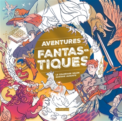 Aventures fantastiques : le coloriage selon Gustave Auguste