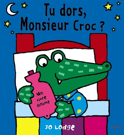Tu dors, monsieur Croc ?