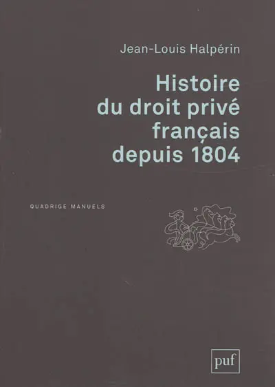 Histoire du droit privé français depuis 1804