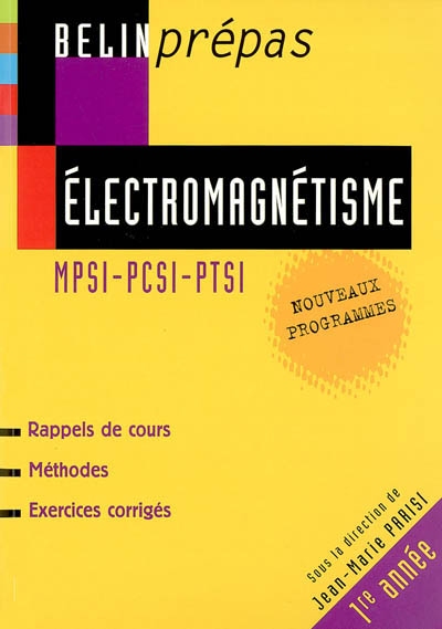Electromagnétisme : MPSI-PCSI-PTSI, 1re année
