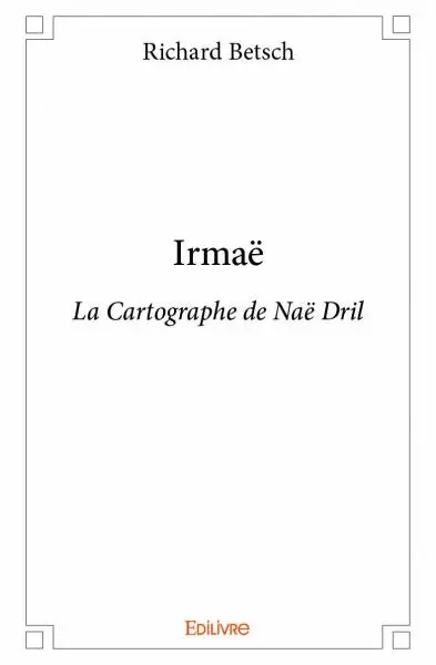 Irmaë : La Cartographe de Naë Dril