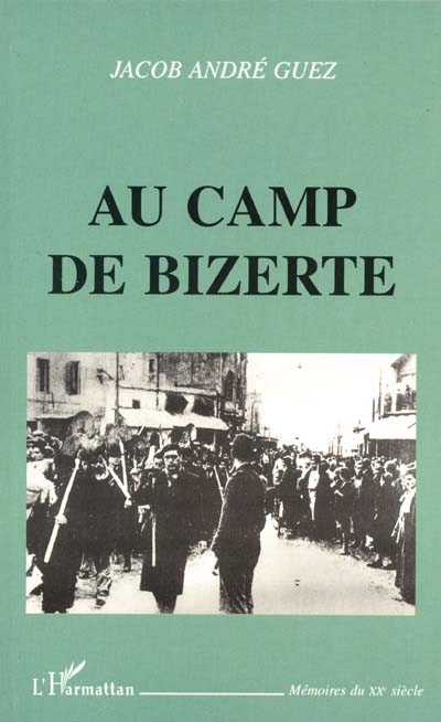 Au camp de Bizerte : journal d'un juif tunisien interné sous l'occupation allemande (1942-1943)