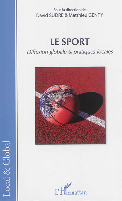 Le sport, diffusion globale & pratiques locales