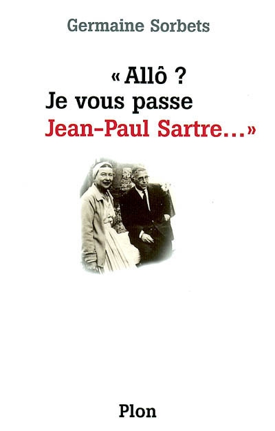 Allô ? Je vous passe Jean-Paul Sartre...