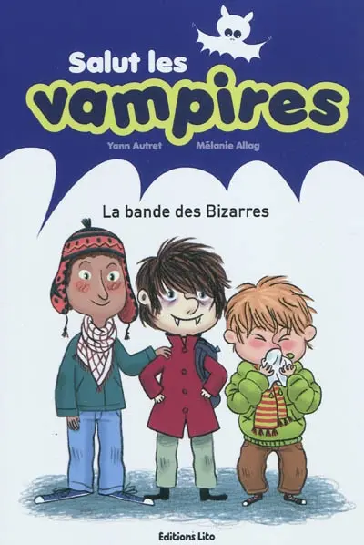 Salut les vampires. Vol. 1. La bande des Bizarres