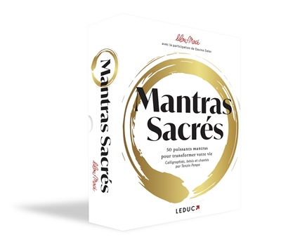 Mantras sacrés : 50 puissants mantras pour transformer votre vie
