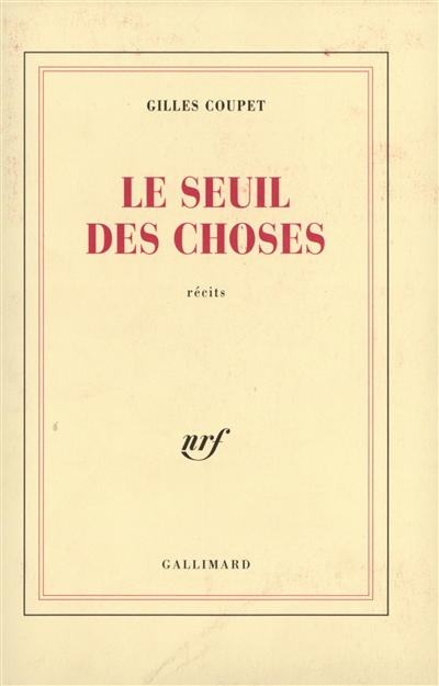 le seuil des choses : fictions intimes