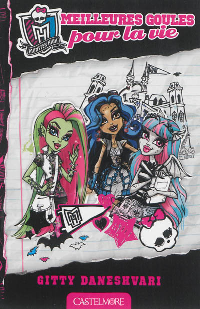 Monster High. Vol. 1. Meilleures goules pour la vie