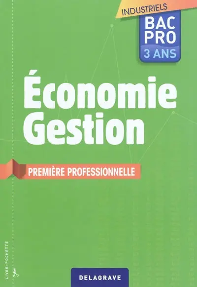 Economie-gestion, première professionnelle, industriels, bac pro 3 ans