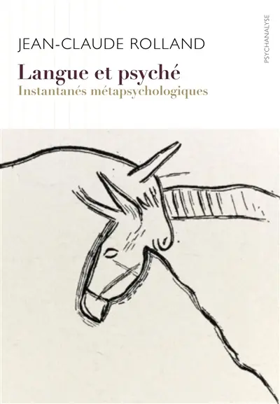Langue et psyché : instantanés métapsychologiques