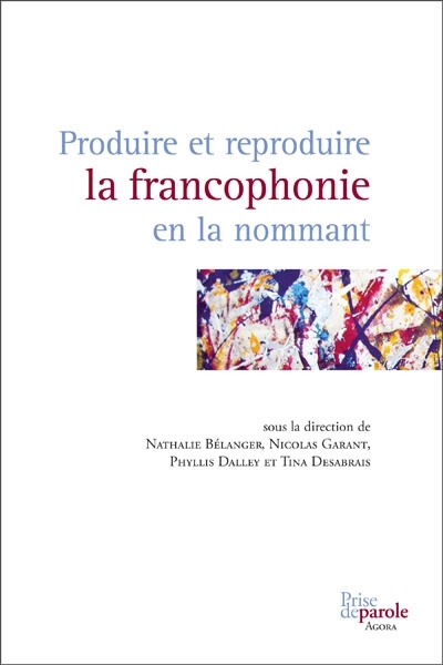 Produire et reproduire la francophonie en la nommant