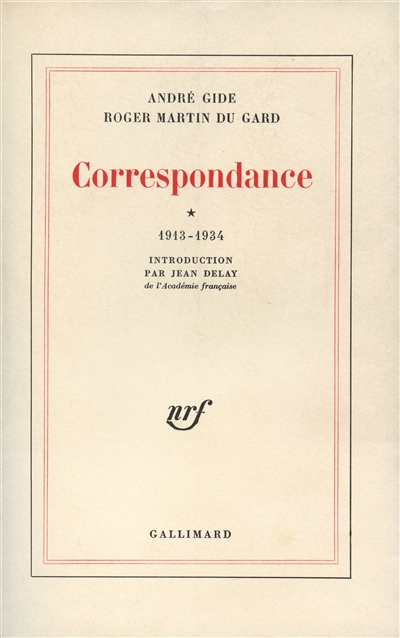 Correspondance avec Roger Martin du Gard. Vol. 1. 1913-1934