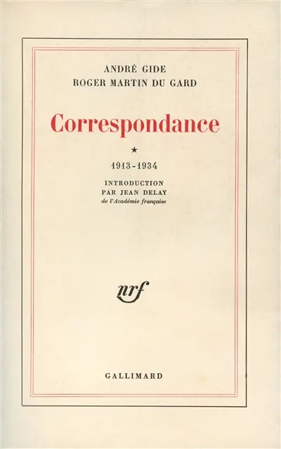 Correspondance avec Roger Martin du Gard. Vol. 1. 1913-1934