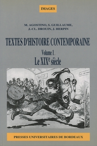 Textes d'histoire contemporaine. Vol. 1. Le XIXe siècle