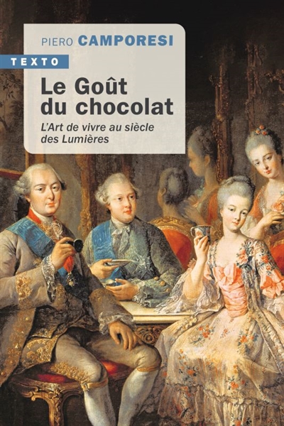 Le goût du chocolat : l'art de vivre au siècle des lumières