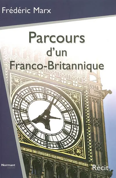 Parcours d'un Franco-Britannique à travers le siècle : récit