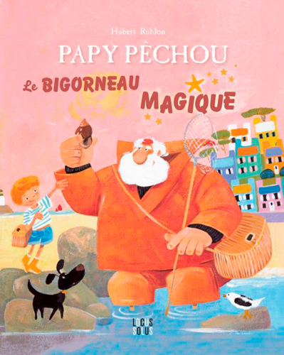 Papy Pêchou : le bigorneau magique
