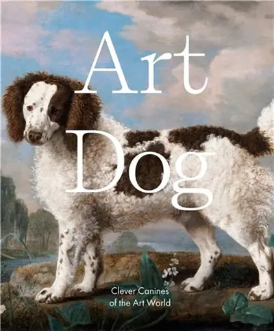 Art Dog : Clever canines of the art world