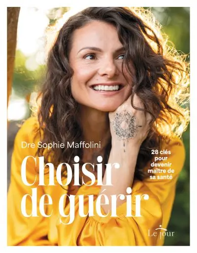 Choisir de guérir : 28 clés pour devenir maître de sa santé
