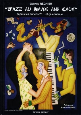 Jazz au Havre and Caux : depuis les années 20 et ça continue...