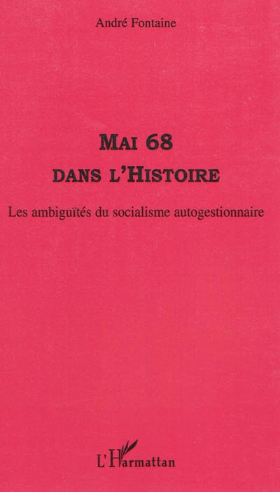 Mai 68 dans l'Histoire : les ambiguïtés du socialisme autogestionnaire