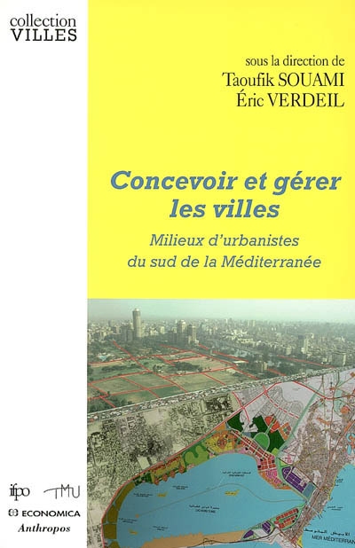 Concevoir et gérer les villes : milieux d'urbanistes du sud de la Méditerranée
